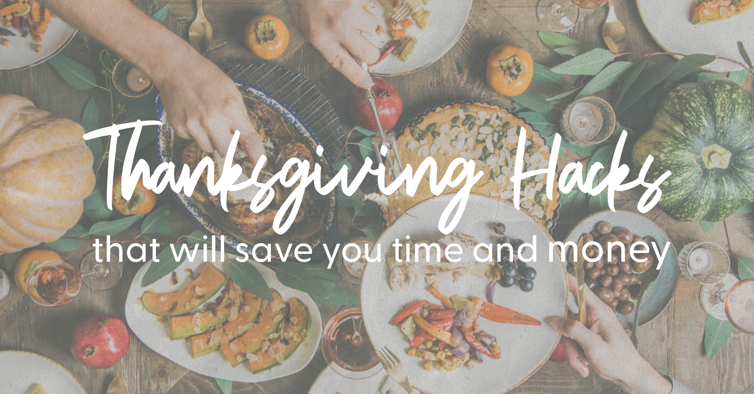 Thanksgiving Hacks That Will Save You Time and Money