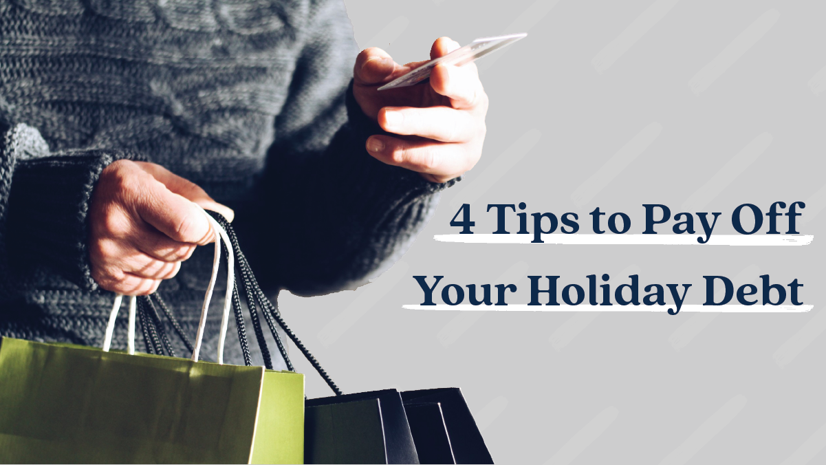 4 Tips to Pay Off Your Holiday Credit Card Debt