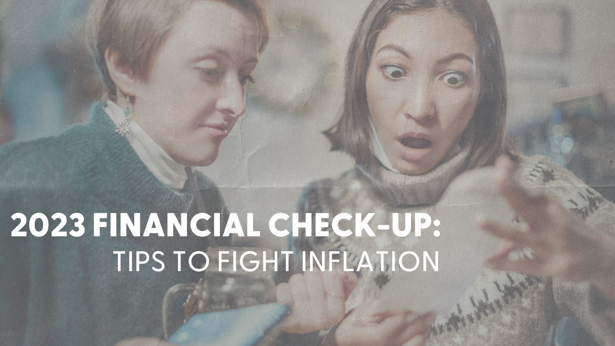 2023 Financial Check-Up: Tips to Fight Inflation 