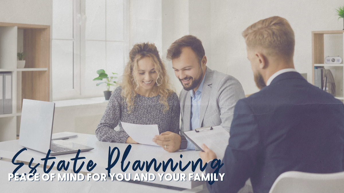 Estate Planning: Peace of Mind for You & Your Family