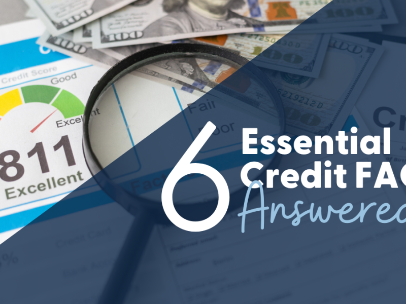 6 Essential Credit FAQs Answered