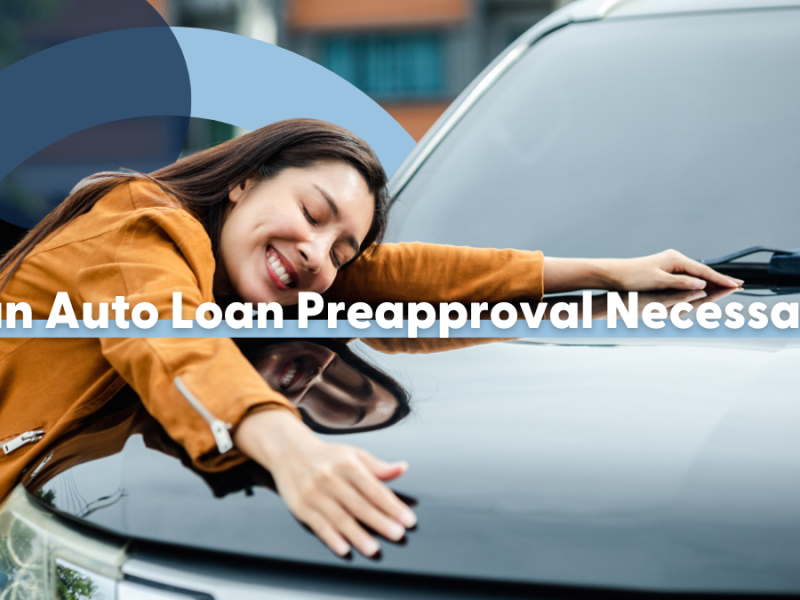 Is an Auto Loan Preapproval Necessary?