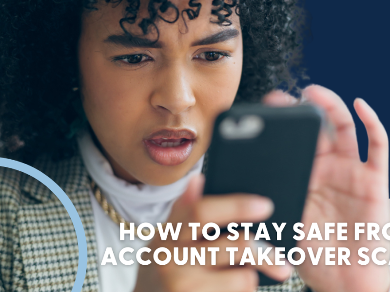 How to Stay Safe from Account Takeover Scams