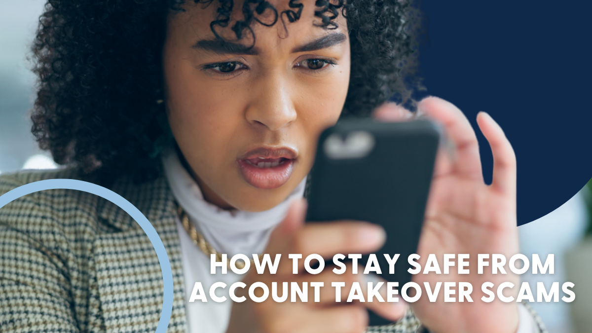 How to Stay Safe from Account Takeover Scams