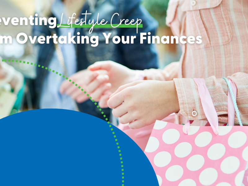 Preventing Lifestyle Creep from Overtaking Your Finances