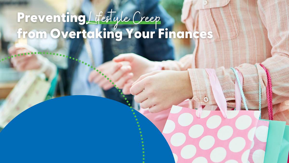 Preventing Lifestyle Creep from Overtaking Your Finances