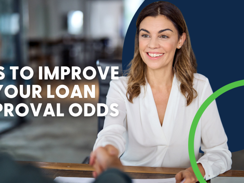 Tips to Improve Your Loan Approval Odds