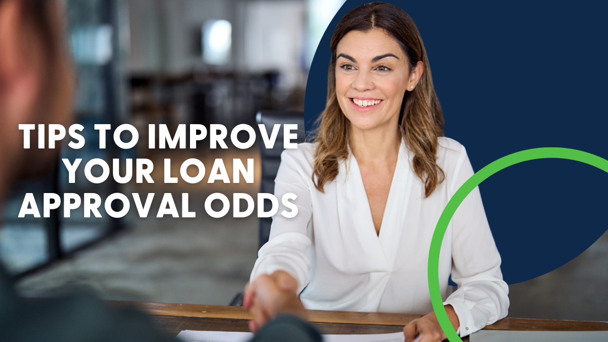 Tips to Improve Your Loan Approval Odds