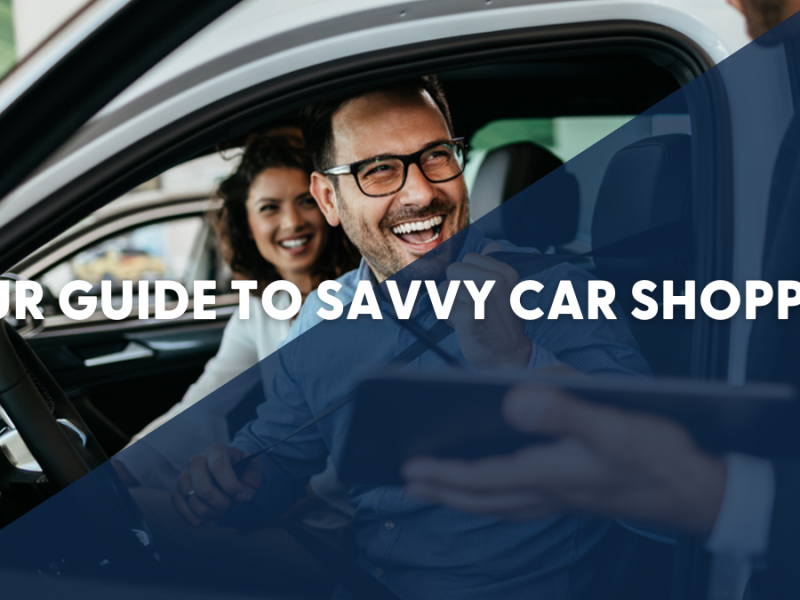 Your Guide to Savvy Car Shopping