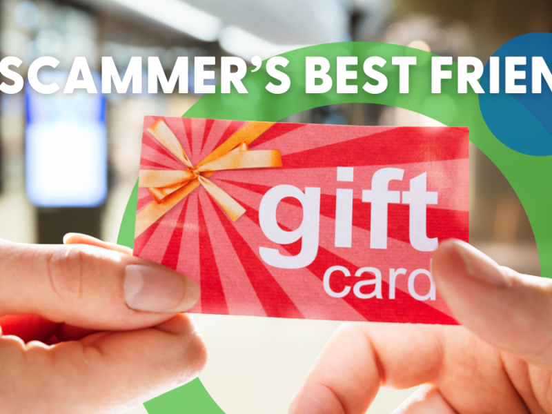 Gift Cards: A Scammer’s Best Friend  