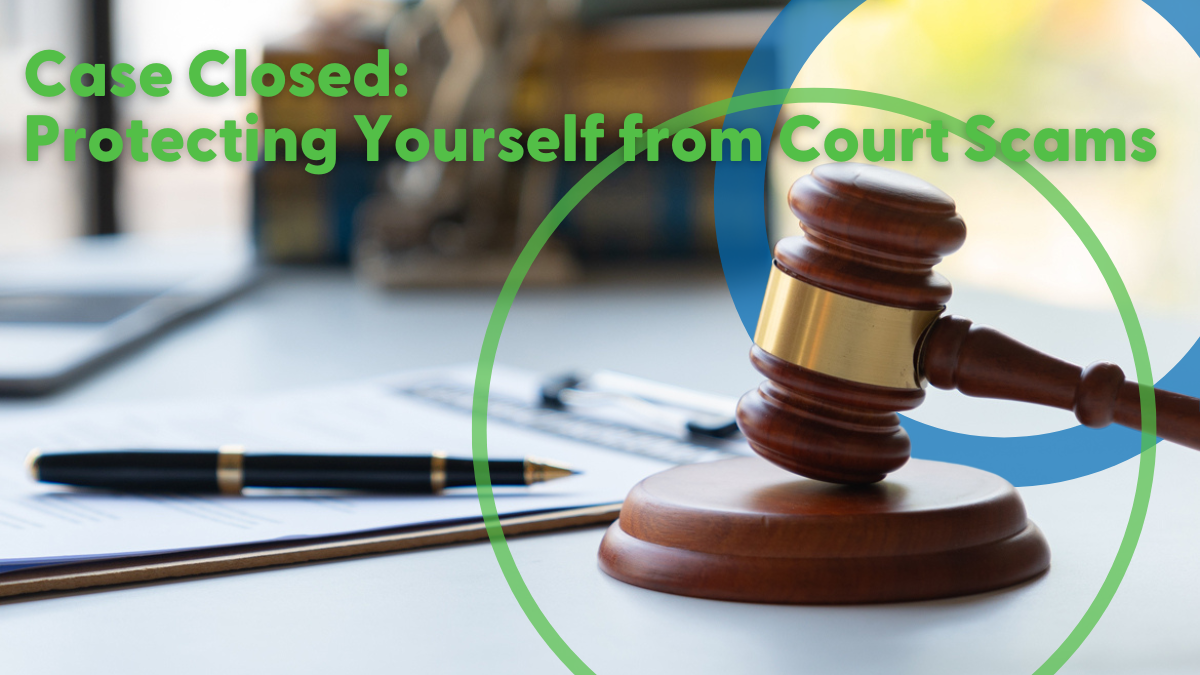 Case Closed: Protecting Yourself from Court Scams