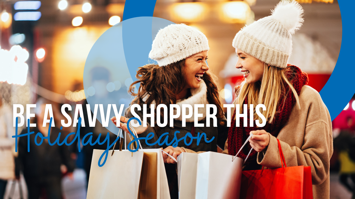 Be a Savvy Shopper This Holiday Season  