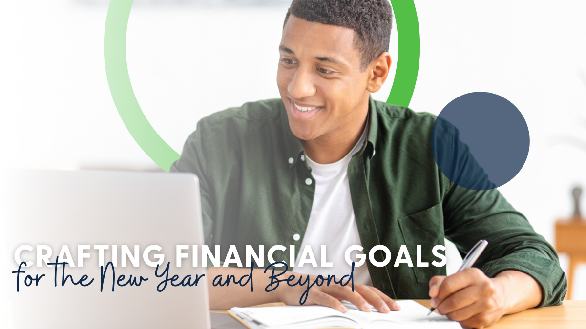 Crafting Financial Goals for the New Year & Beyond