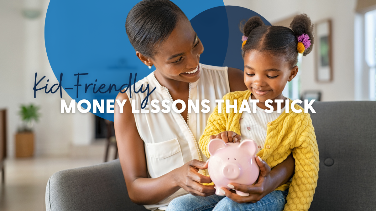 Kid-Friendly Money Lessons That Stick 