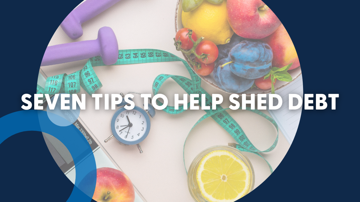 Seven Tips to Help Shed Debt 