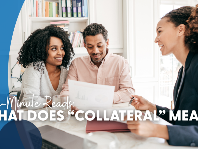 One-Minute Reads: What Does Collateral Mean? 