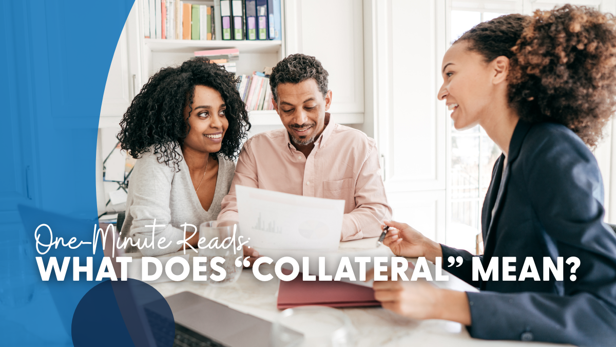 One-Minute Reads: What Does Collateral Mean? 
