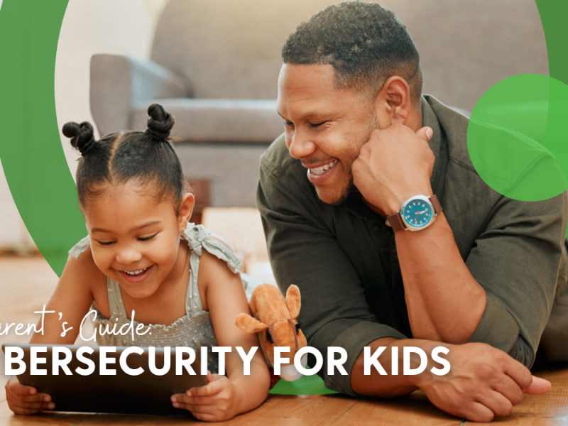 Cybersecurity for Kids: A Parent’s Guide