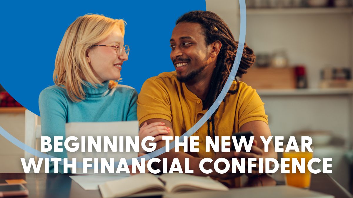 Beginning the New Year with Financial Confidence Beginning the New Year with Financial Confidence