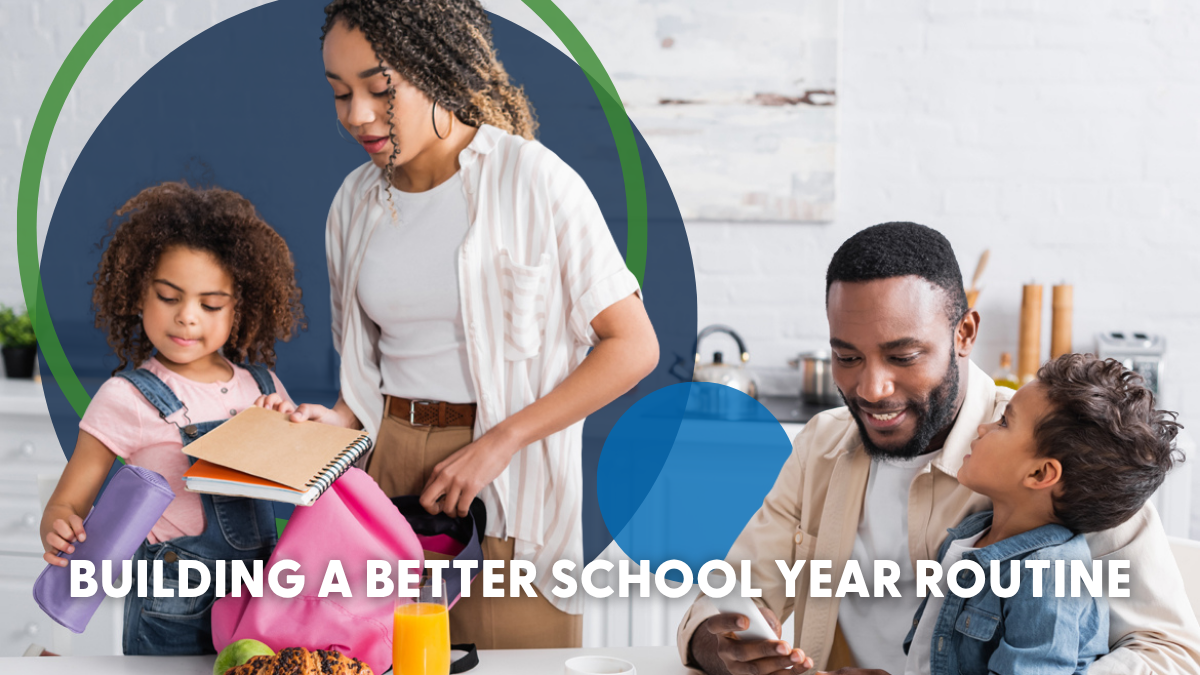 Building a Better School Year Routine Building a Better School Year Routine