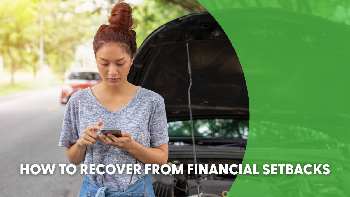 How to Recover From Financial Setbacks How to Recover From Financial Setbacks