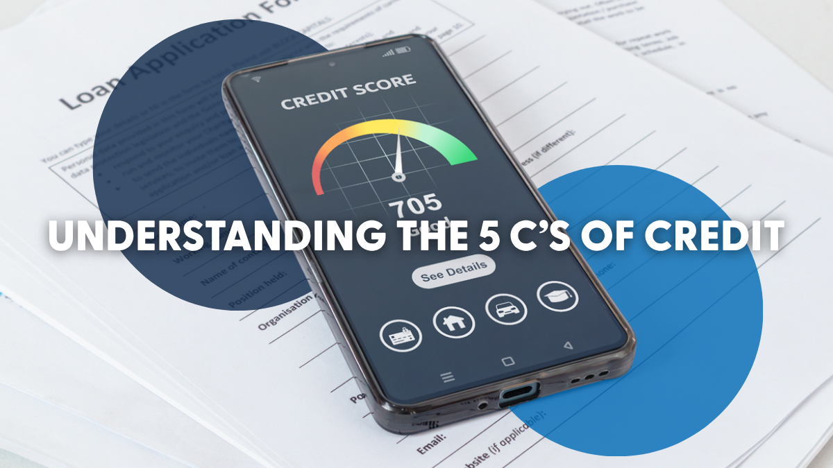 Understanding the 5 C’s of Credit